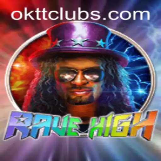 RaveHigh: The Ultimate Game Experience at OKTT.COM