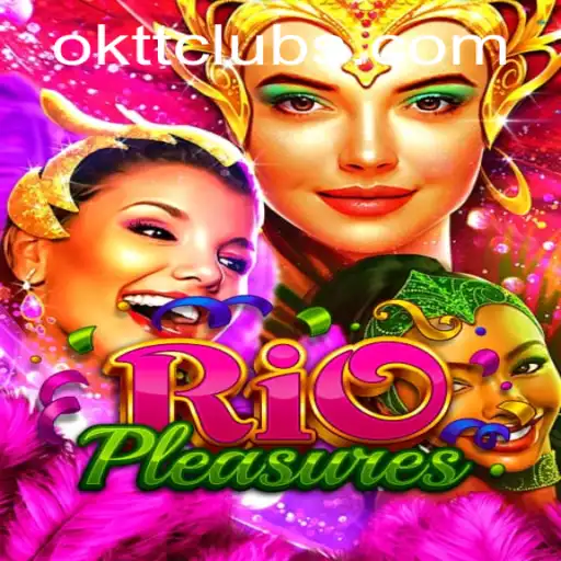 Dive into the Vibrant World of RioPleasures: An Exciting New Gaming Adventure with ОKTT.COM